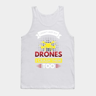 I don't just fly drones I crash them too Tank Top